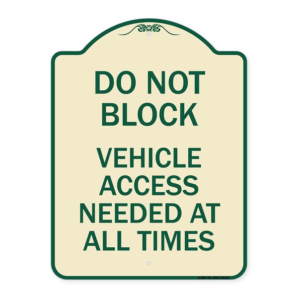 Do Not Block Vehicle Access Needed All Times Heavy-Gauge Aluminum Sign, 24" x 18", TG-1824-24153